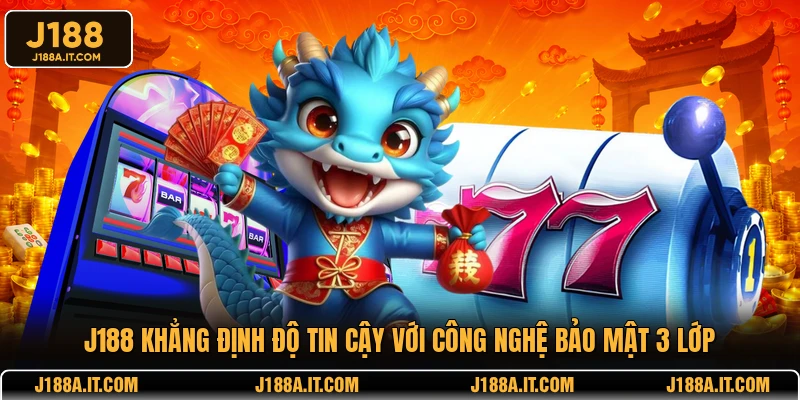 J188 khẳng định độ tin cậy với công nghệ bảo mật 3 lớp