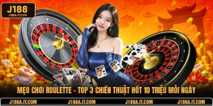 Mẹo Chơi Roulette - Top 3 Chiến Thuật Hốt 10 Triệu 2026