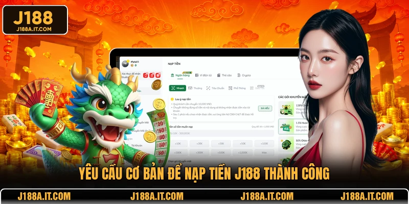 Yêu cầu cơ bản để nạp tiền J188 thành công